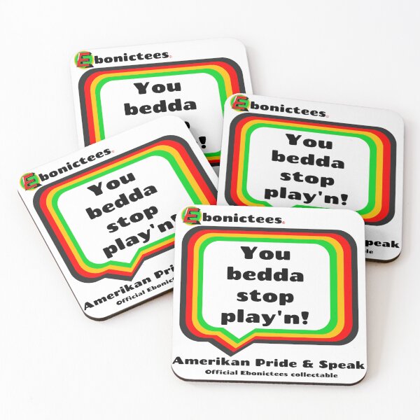 Item preview, You bedda stop play'n! Ebonictees ebonic phrase. designed and sold by Ebonictees.