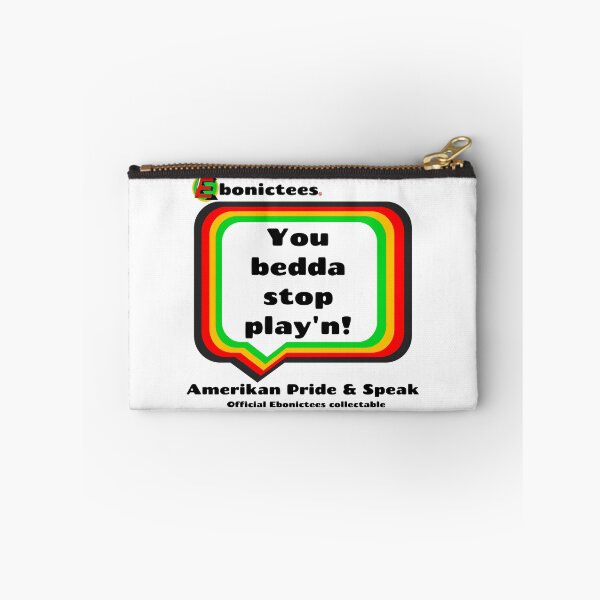Item preview, You bedda stop play'n! Ebonictees ebonic phrase. designed and sold by Ebonictees.
