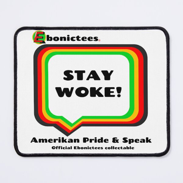 Item preview, STAY WOKE! Ebonictees ebonic phrase. designed and sold by Ebonictees.