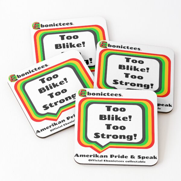 Item preview, Too Blike! Too Stong! Ebonictees ebonic phrase. designed and sold by Ebonictees.