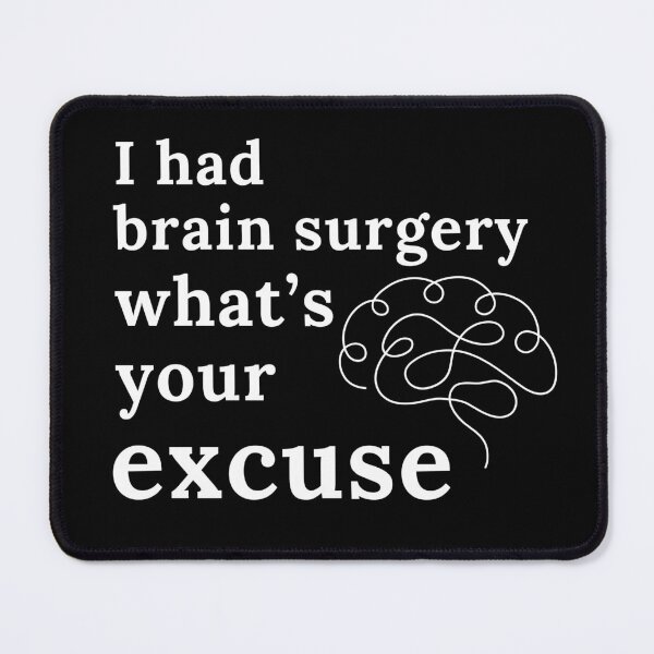 Item preview, I Had Brain Surgery What’s Your Excuse | Get Well | Recovery | Operation designed and sold by ShopCoolStop.