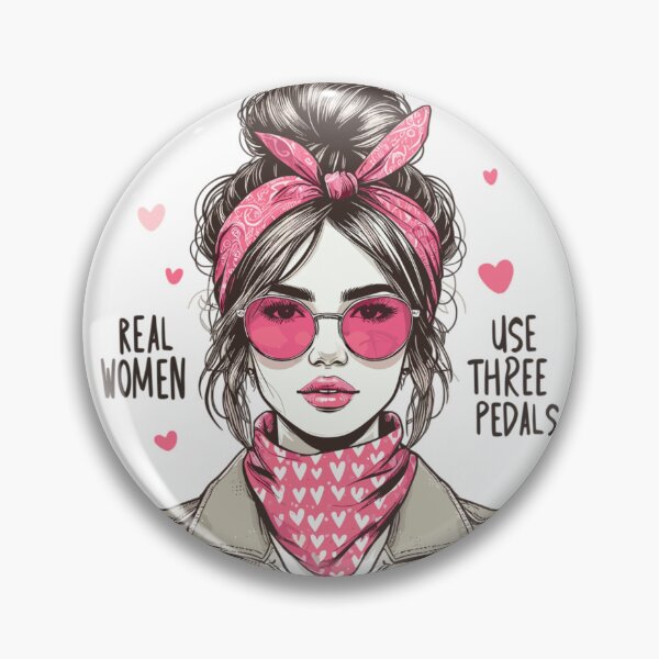 Item preview, Real Women Use Three Pedals - Manual Transmission Enthusiast designed and sold by teedory.