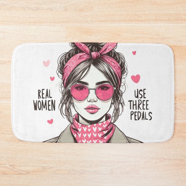Item preview, Real Women Use Three Pedals - Manual Transmission Enthusiast designed and sold by teedory.