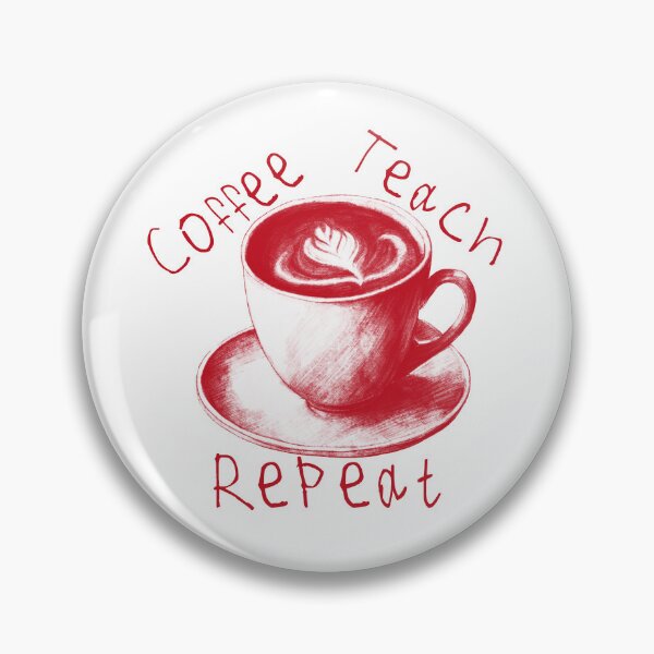 Item preview, Coffee Teach Repeat designed and sold by kinpirks.