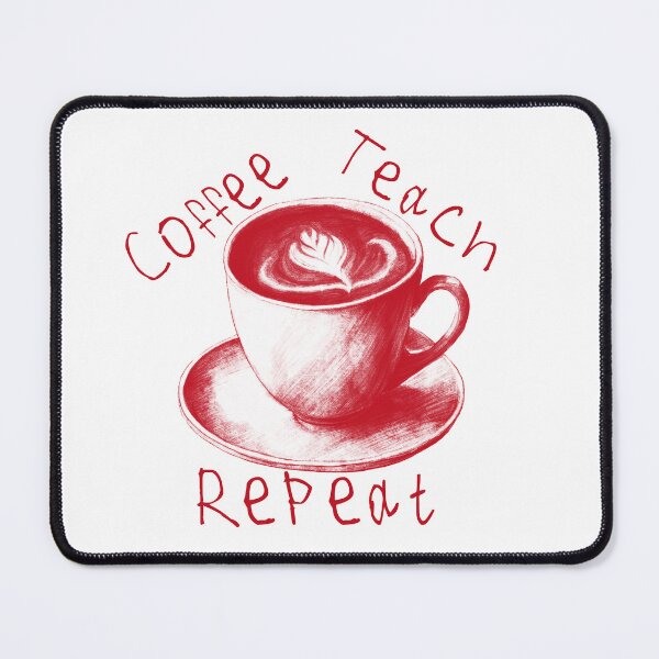 Item preview, Coffee Teach Repeat designed and sold by kinpirks.