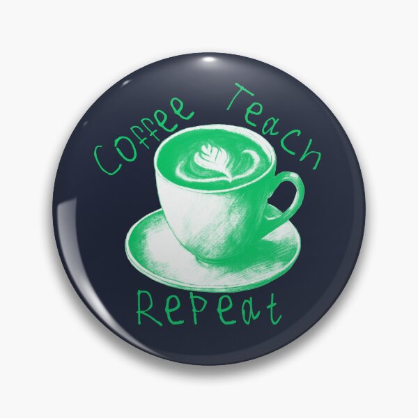 Item preview, Coffee Teach Repeat designed and sold by kinpirks.