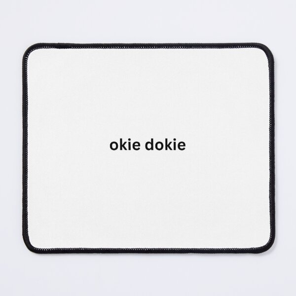 Item preview, "Okie Dokie" Quote designed and sold by pineywoodsshop.