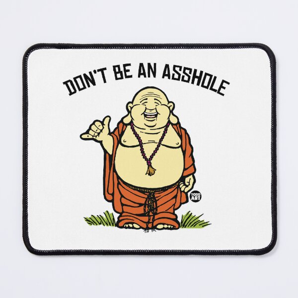 Item preview, DON'T BE ASSHOLE BUDDAH designed and sold by TODD GOLDMAN.