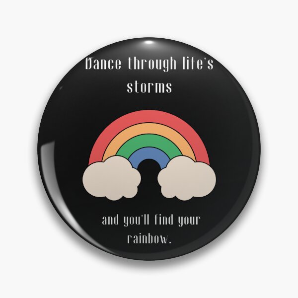 Item preview, Dance through life's storms, and you'll find your rainbow designed and sold by ZingZest.