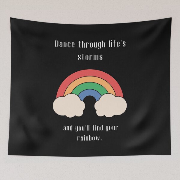 Item preview, Dance through life's storms, and you'll find your rainbow designed and sold by ZingZest.