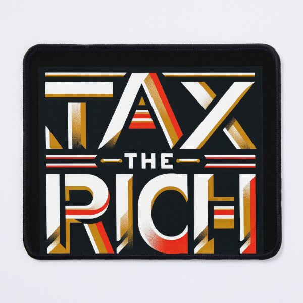 Item preview, Tax the Rich - Labor Movement Solidarity Design designed and sold by fuzzynautilus.
