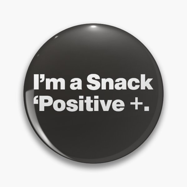 Item preview, I'm a Snack Positive - We'll Share designed and sold by nancycrazy.