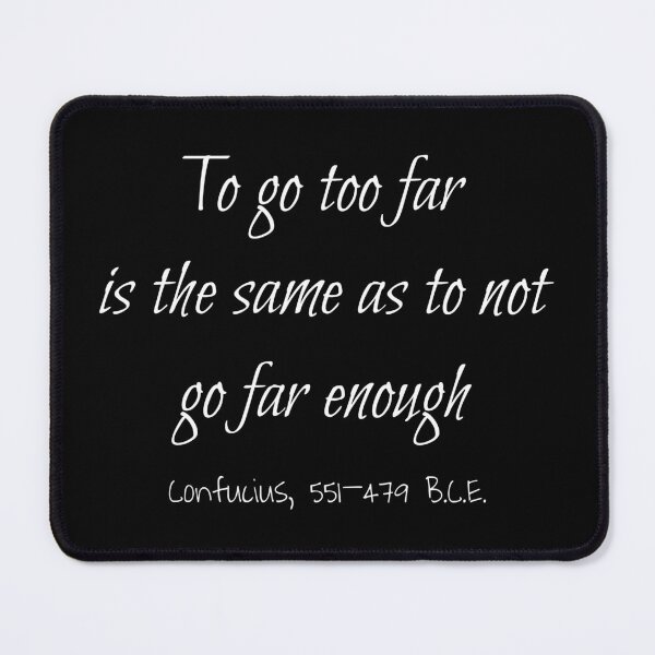 Item preview, Not Far Enough, Confucius, 551–479 B.C.E. designed and sold by RocketshipRetro.