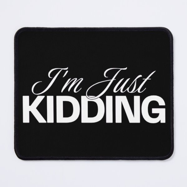 Item preview, i´m just kidding designed and sold by yirehestilos.