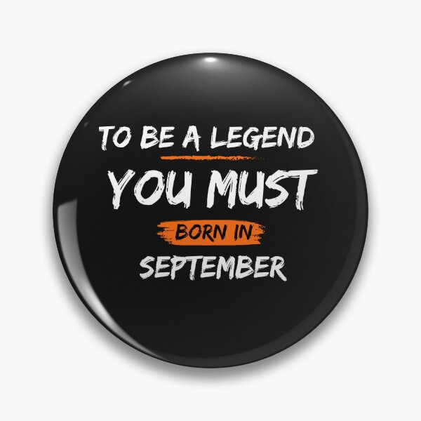 Item preview, To be a legend you must born in September Legends are born in  September Birthdays T-shirts, Legends Are Born On September Shirts, Legends  September Tshirt, Legend Born Shirt  designed and sold by Hamzakhotbi.