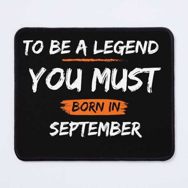 Item preview, To be a legend you must born in September Legends are born in September Birthdays T-shirts, Legends Are Born On September Shirts, Legends September Tshirt, Legend Born Shirt designed and sold by Hamzakhotbi.