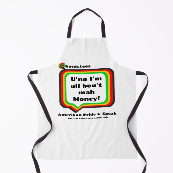 Item preview, U'no I'm all bou't mah Money! Ebonictees ebonic phrase. designed and sold by Ebonictees.