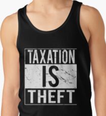 Taxation Is Theft Tank Top