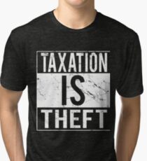 Taxation Is Theft Tri-blend T-Shirt