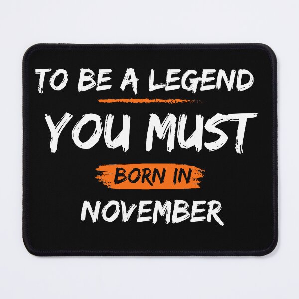 Item preview, To be a legend you must born in November Legends are born in November Birthdays T-shirts, Legends Are Born On November Shirts, Legends November Tshirt, Legend Born Shirt designed and sold by Hamzakhotbi.