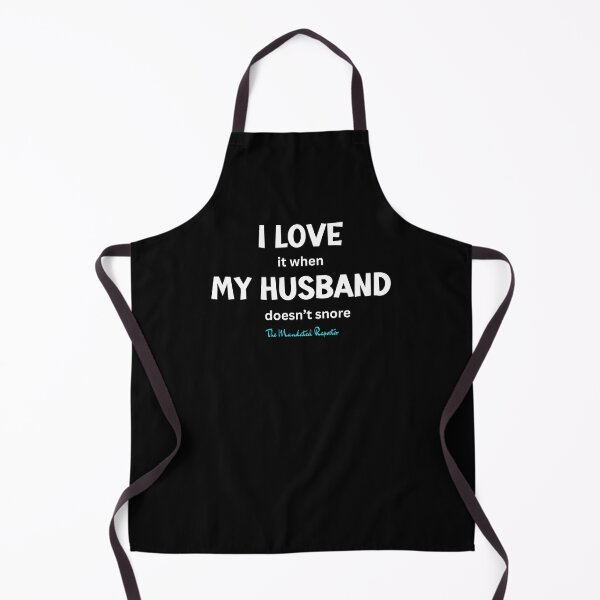 Item preview, I Love it When My Husband Doesn't Snore - Black designed and sold by TheReporter1.