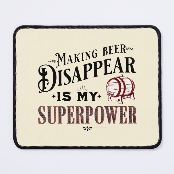 Item preview, Making Beer Disappear is My Superpower Funny Humorous Quote designed and sold by PrintFanDesign.