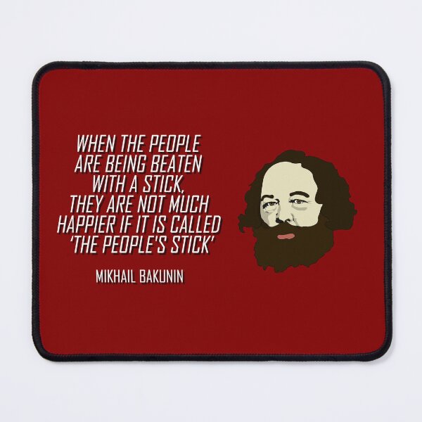 Item preview, Bakunin 'People's Stick' Quote designed and sold by TheCammunard.