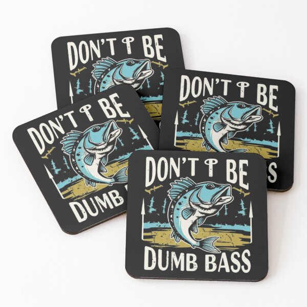 Item preview, dont be dumb bass - fishing designed and sold by Nostana.