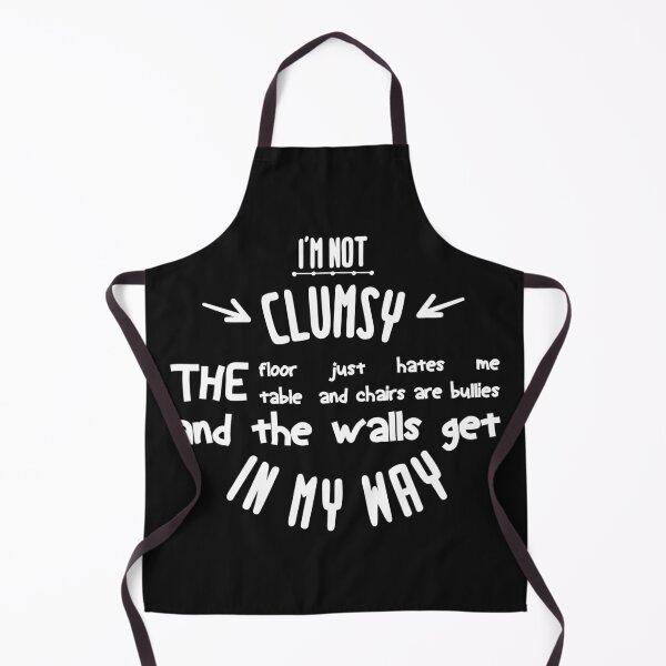 Item preview, i'm not clumsy the floor just hates me the table and chairs are bullies and the walls get in my way designed and sold by Mographic997.