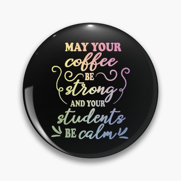 Item preview, Funny Teacher May Your Coffee Be Strong, Your Students Be Calm designed and sold by ScienceCorner.