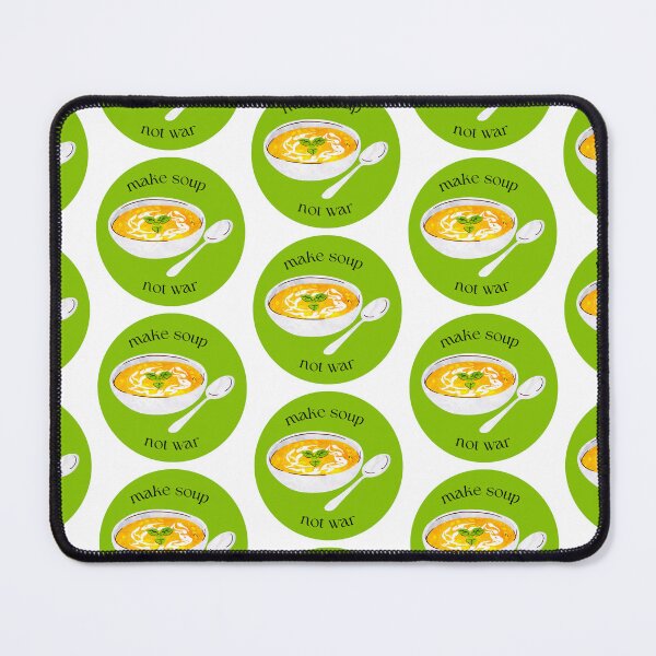Item preview, Make Soup Not War designed and sold by pineywoodsshop.