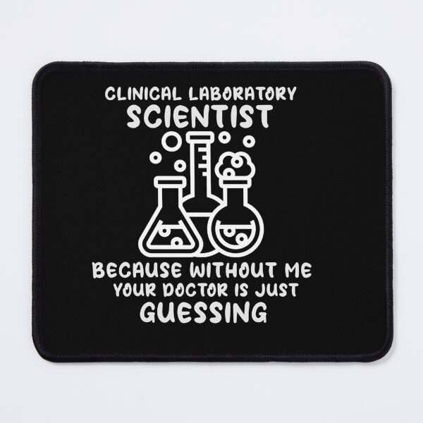 Item preview, Clinical Laboratory Scientist Because Without Me Your Doctor Is Just Guessing Funny Lab Week Lab designed and sold by ShopSmart213.