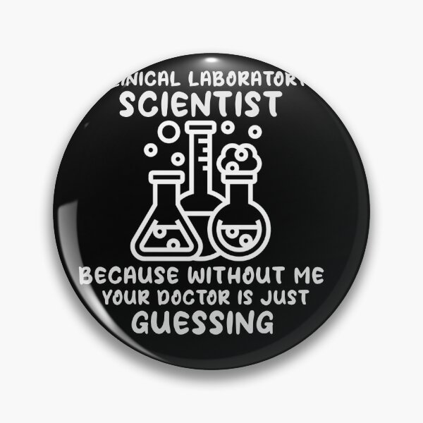 Item preview, Clinical Laboratory Scientist Because Without Me Your Doctor Is Just Guessing Funny Lab Week Lab  designed and sold by ShopSmart213.