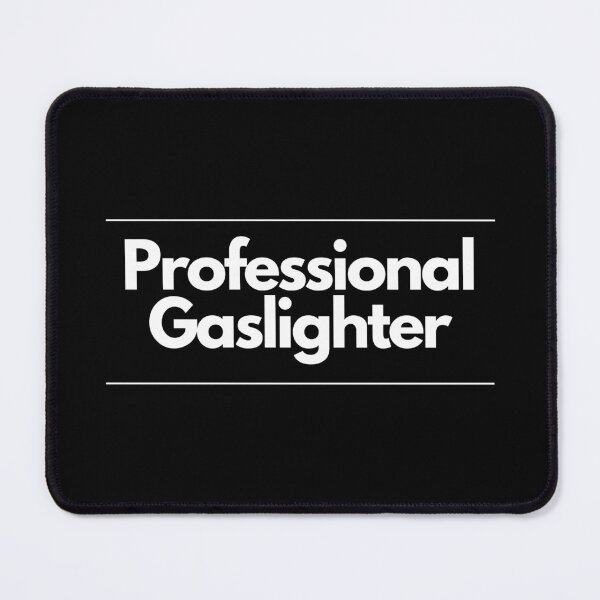 Item preview, Professional Gaslighter | Gaslighting |Funny | Joke designed and sold by ShopCoolStop.