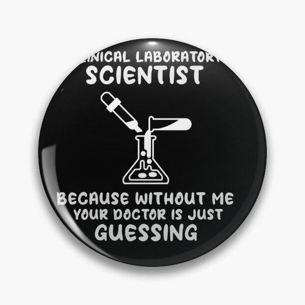 Item preview, Clinical Laboratory Scientist Because Without Me Your Doctor Is Just Guessing Funny Lab Week Lab  designed and sold by ShopSmart213.