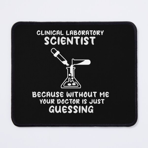 Item preview, Clinical Laboratory Scientist Because Without Me Your Doctor Is Just Guessing Funny Lab Week Lab designed and sold by ShopSmart213.