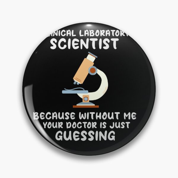 Item preview, Clinical Laboratory Scientist Because Without Me Your Doctor Is Just Guessing Funny Lab Week Lab  designed and sold by ShopSmart213.
