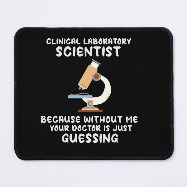 Item preview, Clinical Laboratory Scientist Because Without Me Your Doctor Is Just Guessing Funny Lab Week Lab  designed and sold by ShopSmart213.