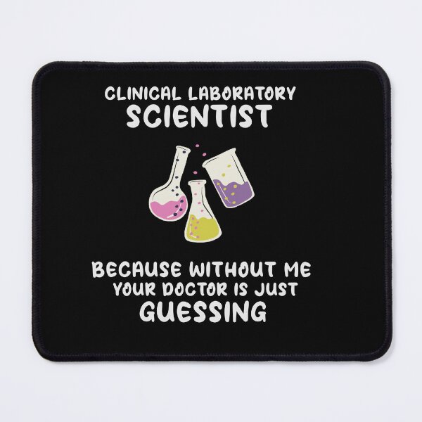 Item preview, Clinical Laboratory Scientist Because Without Me Your Doctor Is Just Guessing Funny Lab Week Lab designed and sold by ShopSmart213.