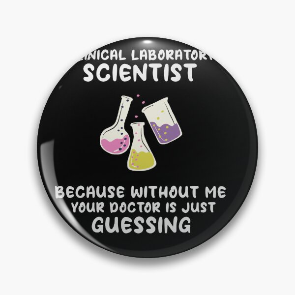 Item preview, Clinical Laboratory Scientist Because Without Me Your Doctor Is Just Guessing Funny Lab Week Lab  designed and sold by ShopSmart213.