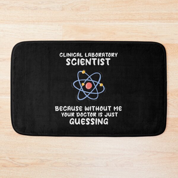 Item preview,  Clinical Laboratory Scientist Because Without Me Your Doctor Is Just Guessing Funny Lab Week Lab  designed and sold by ShopSmart213.