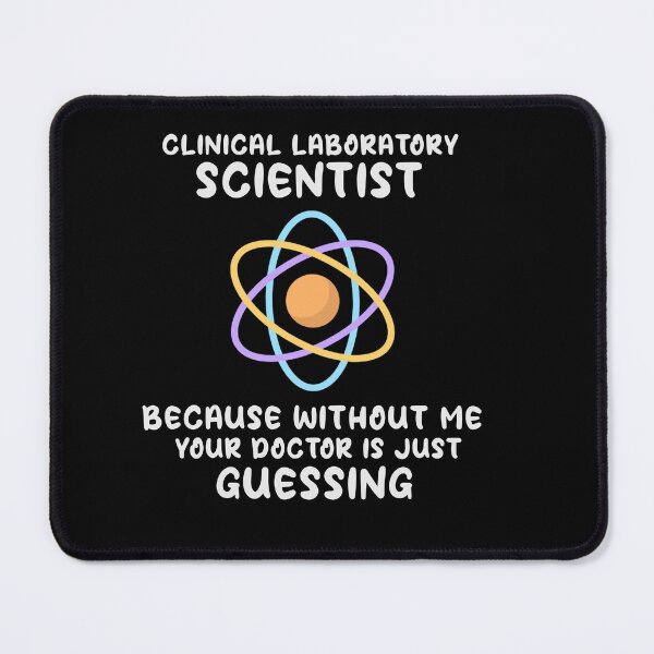 Item preview, Clinical Laboratory Scientist Because Without Me Your Doctor Is Just Guessing Funny Lab Week Lab designed and sold by ShopSmart213.