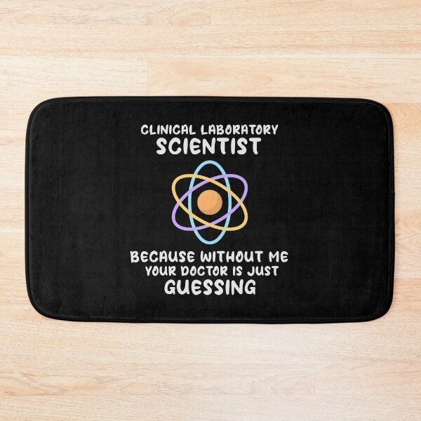Item preview, Clinical Laboratory Scientist Because Without Me Your Doctor Is Just Guessing Funny Lab Week Lab  designed and sold by ShopSmart213.