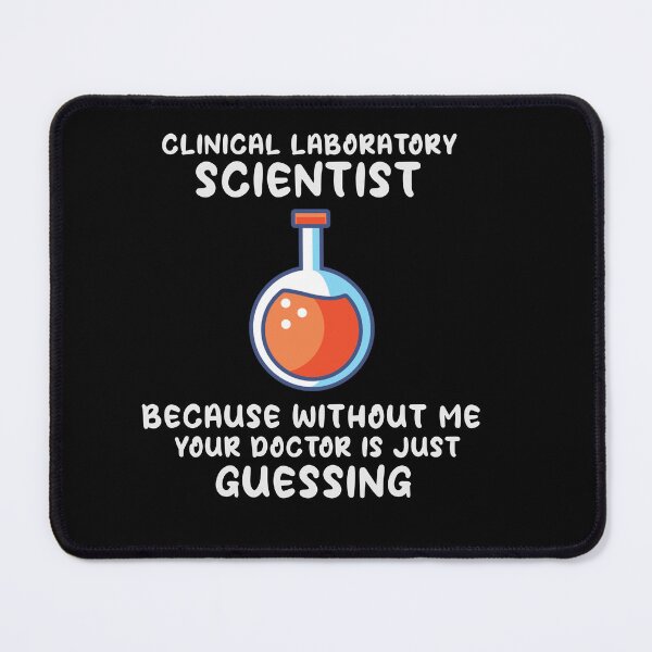 Item preview, Clinical Laboratory Scientist Because Without Me Your Doctor Is Just Guessing Funny Lab Week Lab designed and sold by ShopSmart213.