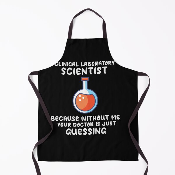 Item preview, Clinical Laboratory Scientist Because Without Me Your Doctor Is Just Guessing Funny Lab Week Lab designed and sold by ShopSmart213.