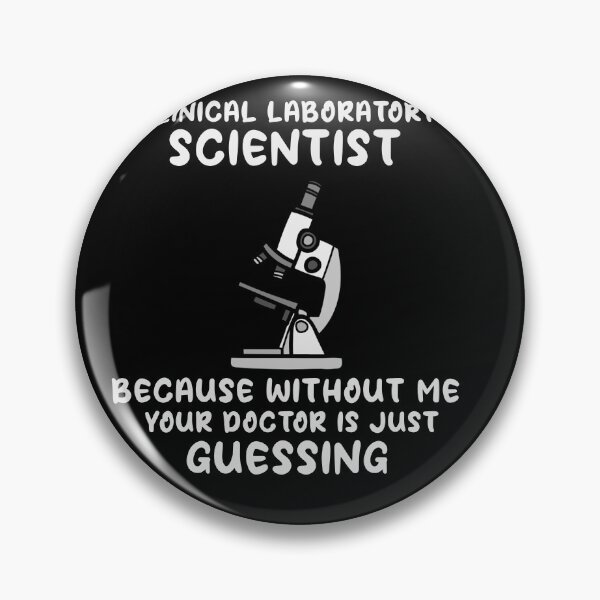 Item preview,  Clinical Laboratory Scientist Because Without Me Your Doctor Is Just Guessing Funny Lab Week Lab  designed and sold by ShopSmart213.