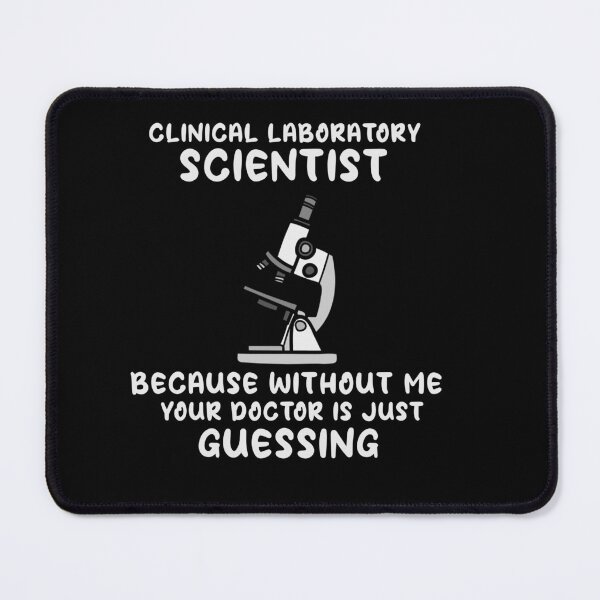Item preview, Clinical Laboratory Scientist Because Without Me Your Doctor Is Just Guessing Funny Lab Week Lab designed and sold by ShopSmart213.