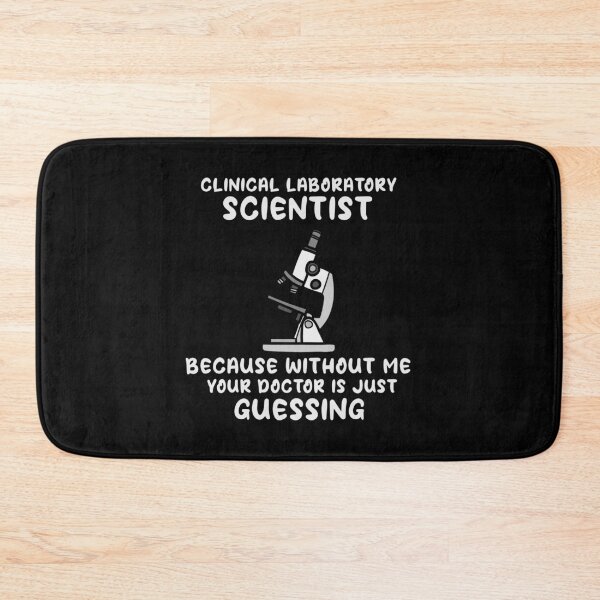 Item preview,  Clinical Laboratory Scientist Because Without Me Your Doctor Is Just Guessing Funny Lab Week Lab  designed and sold by ShopSmart213.