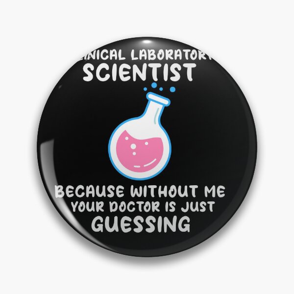 Item preview,  Clinical Laboratory Scientist Because Without Me Your Doctor Is Just Guessing Funny Lab Week Lab  designed and sold by ShopSmart213.