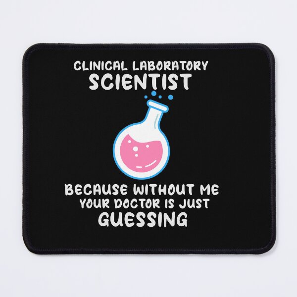 Item preview, Clinical Laboratory Scientist Because Without Me Your Doctor Is Just Guessing Funny Lab Week Lab designed and sold by ShopSmart213.